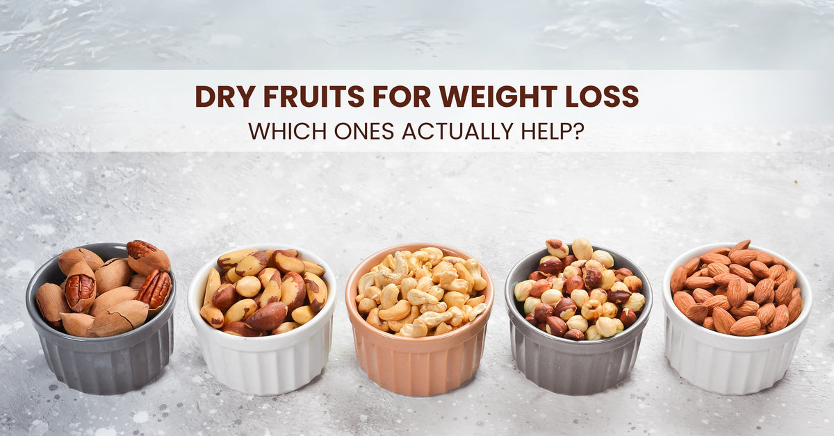 Best Dry Fruits for Weight Loss That Actually Work! - Hathi Masala