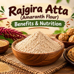 Rajgira Atta (Amaranth Flour): Benefits & Nutrition