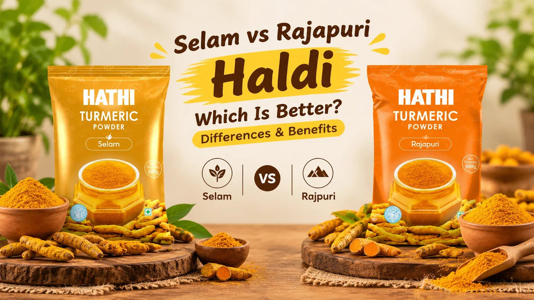 Selam vs Rajapuri Haldi: Which Is Better? Differences & Benefits