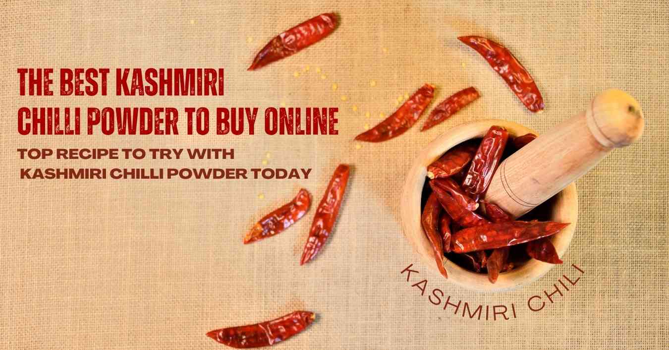 Top 10 Kashmiri Chilli Powder Brands To Buy Online